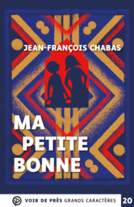 Couverture de l'ouvrage Ma petite bonne de Jean-François Chabas