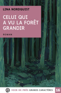 Couverture de l'ouvrage Celui qui a vu la forêt grandir de Lina Nordquist
