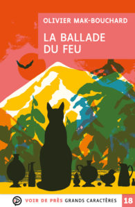 Couverture de l'ouvrage La Ballade du feu de Olivier Mak-Bouchard