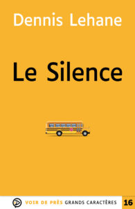 Couverture de l'ouvrage Le Silence de Dennis Lehane