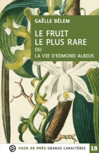 Couverture de l'ouvrage Le Fruit le plus rare ou la vie d'Edmond Albius de Gaëlle Bélem