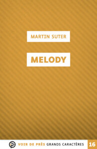 Couverture de l'ouvrage Melody de Martin Suter